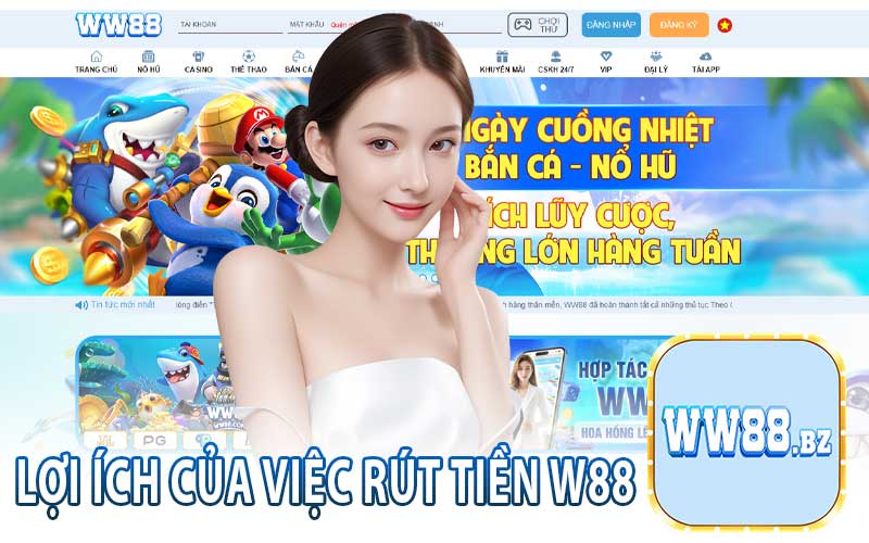 Lợi Ích Của Việc Rút Tiền WW88