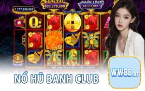 Nổ Hũ Banh Club