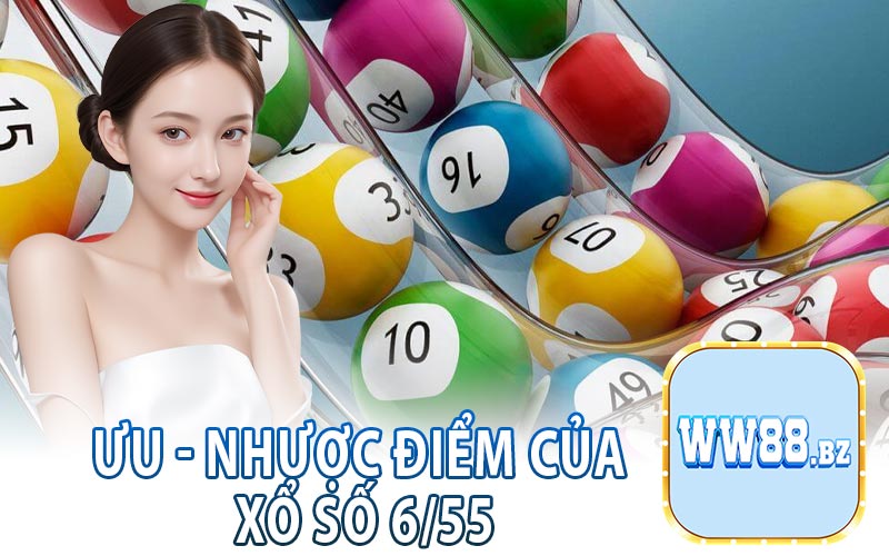 Ưu - Nhược Điểm Của Xổ Số 6/55